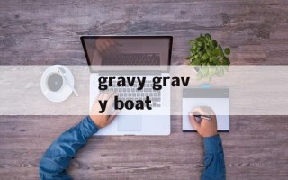 gravy gravy boat